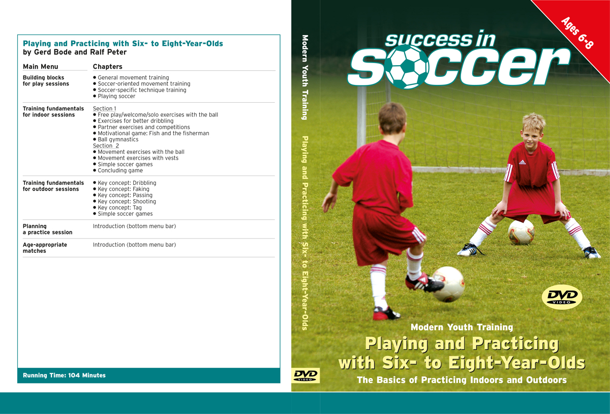 Youth Soccer (2) – Playing and Practicing with Six to Eight-Year-Olds Youth Soccer (2) – Playing and Practicing with Six to Eight-Year-Olds